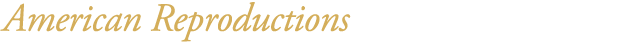 American Reproductions